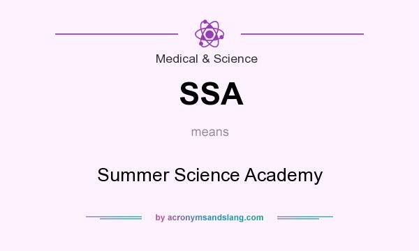 What does SSA mean? It stands for Summer Science Academy