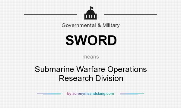 What does SWORD mean? It stands for Submarine Warfare Operations Research Division