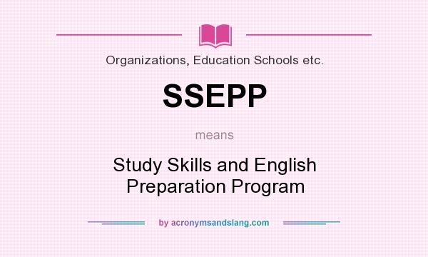 What does SSEPP mean? It stands for Study Skills and English Preparation Program