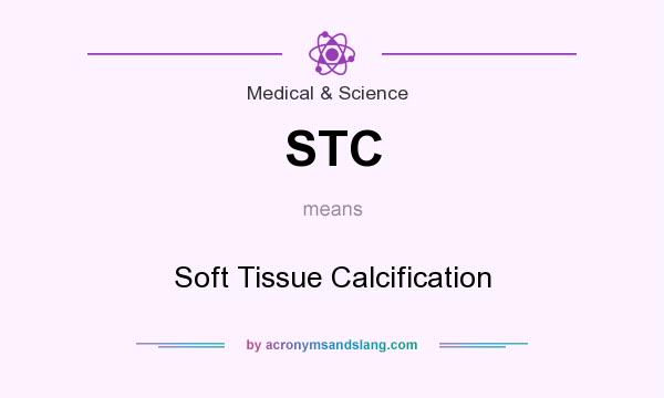 What does STC mean? It stands for Soft Tissue Calcification
