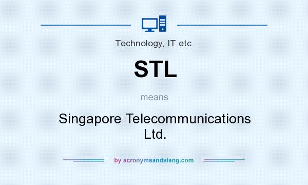 What does STL mean? It stands for Singapore Telecommunications Ltd.