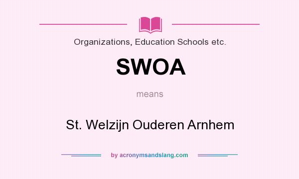 What does SWOA mean? It stands for St. Welzijn Ouderen Arnhem