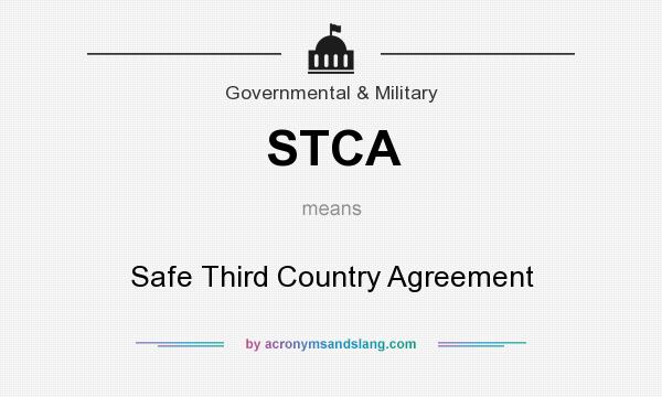 What does STCA mean? It stands for Safe Third Country Agreement