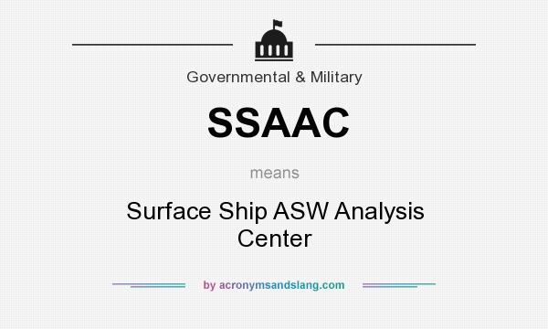 What does SSAAC mean? It stands for Surface Ship ASW Analysis Center