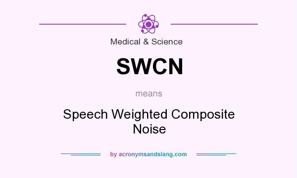 What does SWCN mean? It stands for Speech Weighted Composite Noise