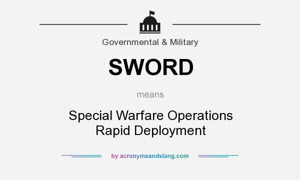 What does SWORD mean? It stands for Special Warfare Operations Rapid Deployment
