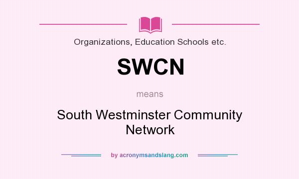 What does SWCN mean? It stands for South Westminster Community Network
