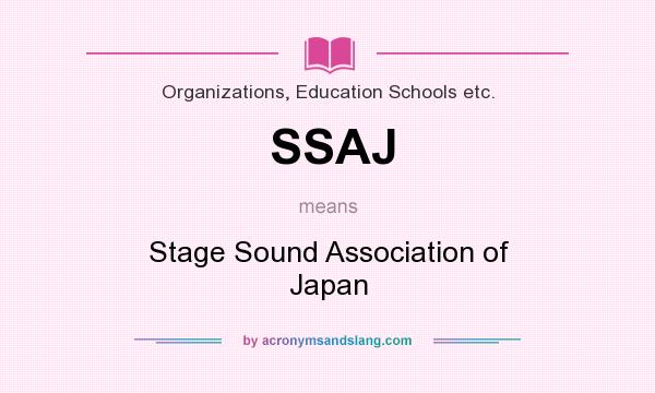 What does SSAJ mean? It stands for Stage Sound Association of Japan