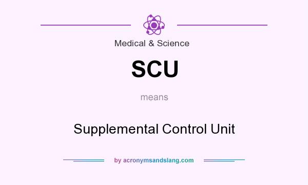 What does SCU mean? It stands for Supplemental Control Unit