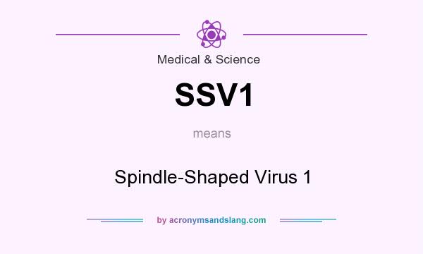 What does SSV1 mean? It stands for Spindle-Shaped Virus 1