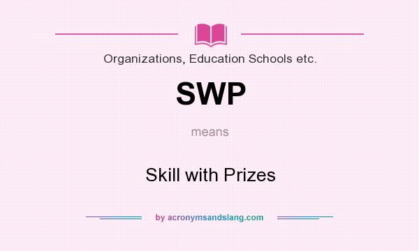 What does SWP mean? It stands for Skill with Prizes