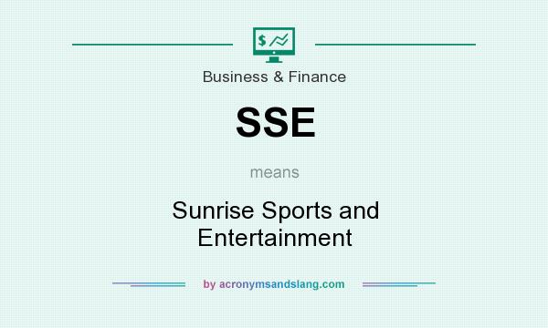 What does SSE mean? It stands for Sunrise Sports and Entertainment