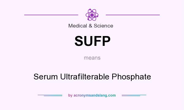 What does SUFP mean? It stands for Serum Ultrafilterable Phosphate