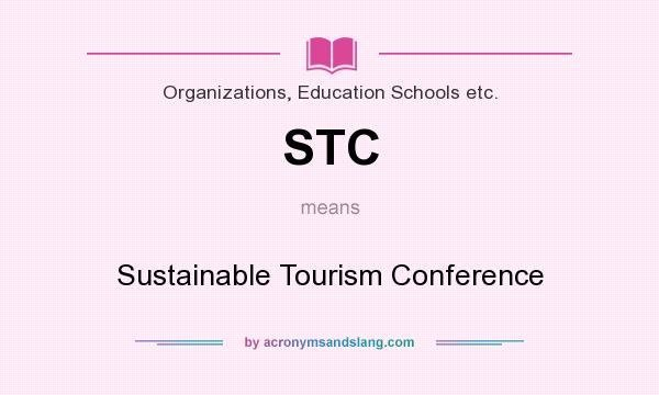 What does STC mean? It stands for Sustainable Tourism Conference