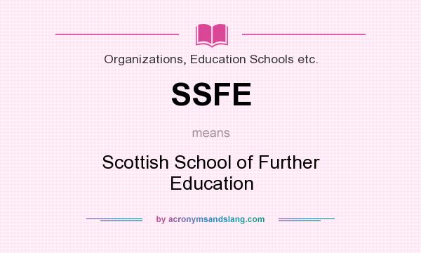 What does SSFE mean? It stands for Scottish School of Further Education