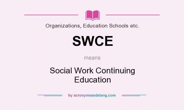 What does SWCE mean? It stands for Social Work Continuing Education