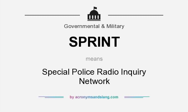 What does SPRINT mean? It stands for Special Police Radio Inquiry Network