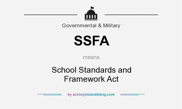 What does SSFA mean? It stands for School Standards and Framework Act