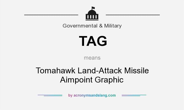 What does TAG mean? It stands for Tomahawk Land-Attack Missile Aimpoint Graphic