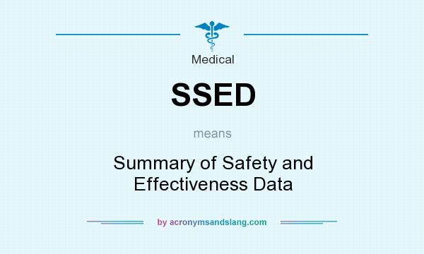 What does SSED mean? It stands for Summary of Safety and Effectiveness Data