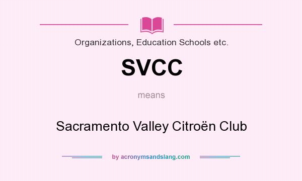 What does SVCC mean? It stands for Sacramento Valley Citroën Club