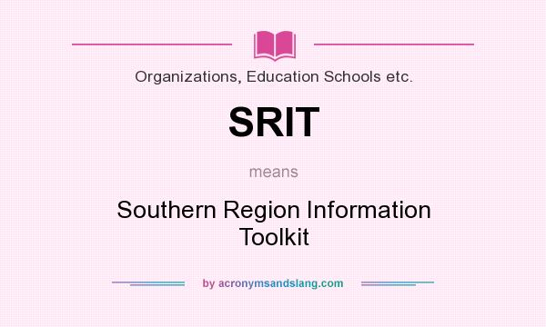 What does SRIT mean? It stands for Southern Region Information Toolkit