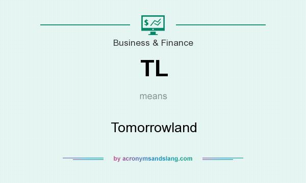 What does TL mean? It stands for Tomorrowland