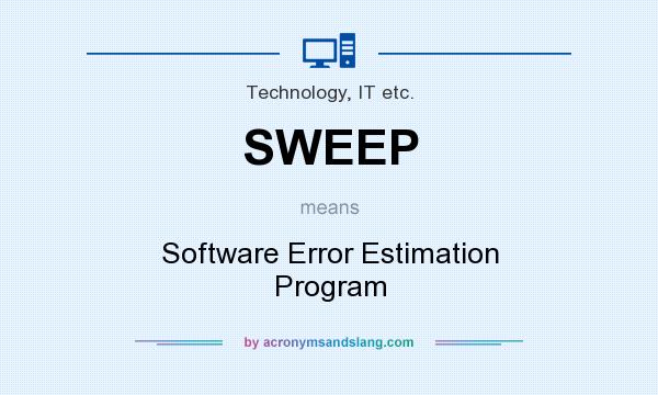 What does SWEEP mean? It stands for Software Error Estimation Program