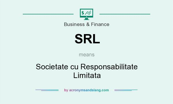 What does SRL mean? It stands for Societate cu Responsabilitate Limitata