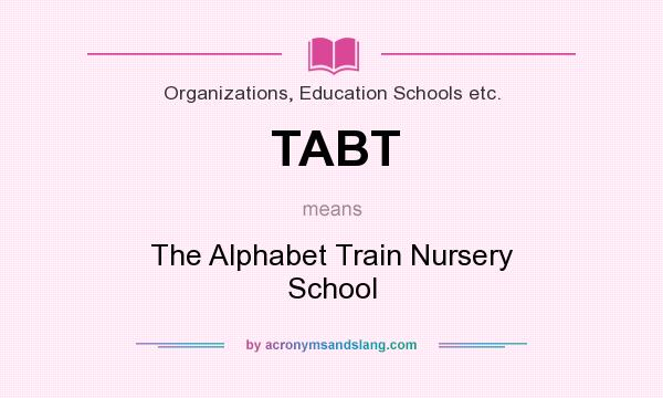 What does TABT mean? It stands for The Alphabet Train Nursery School