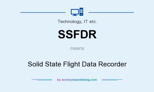 What does SSFDR mean? It stands for Solid State Flight Data Recorder