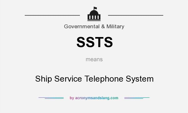 What does SSTS mean? It stands for Ship Service Telephone System