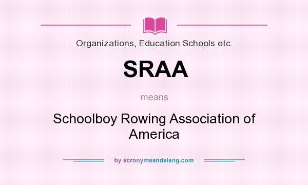 What does SRAA mean? It stands for Schoolboy Rowing Association of America
