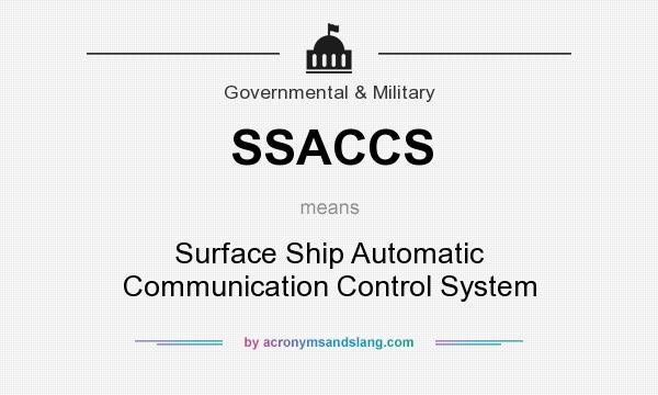 What does SSACCS mean? It stands for Surface Ship Automatic Communication Control System