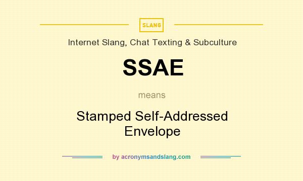 What does SSAE mean? It stands for Stamped Self-Addressed Envelope