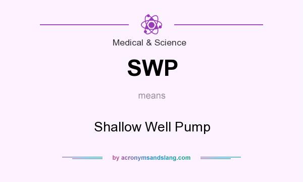 What does SWP mean? It stands for Shallow Well Pump