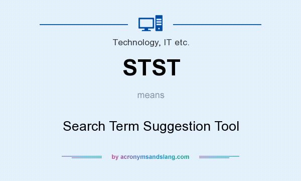 What does STST mean? It stands for Search Term Suggestion Tool