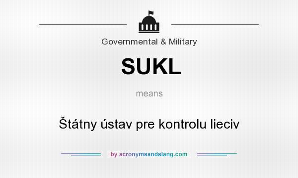 What does SUKL mean? It stands for Štátny ústav pre kontrolu lieciv
