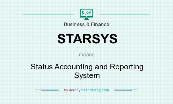What does STARSYS mean? It stands for Status Accounting and Reporting System