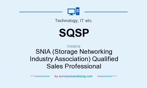 What does SQSP mean? It stands for SNIA (Storage Networking Industry Association) Qualified Sales Professional