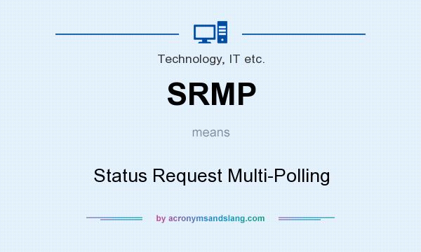What does SRMP mean? It stands for Status Request Multi-Polling