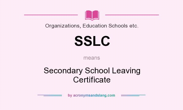 What does SSLC mean? It stands for Secondary School Leaving Certificate