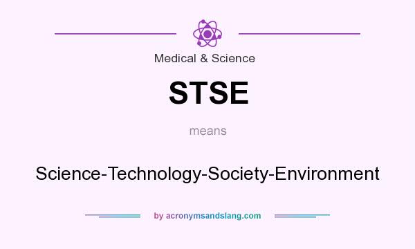 What does STSE mean? It stands for Science-Technology-Society-Environment