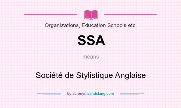 What does SSA mean? It stands for Société de Stylistique Anglaise
