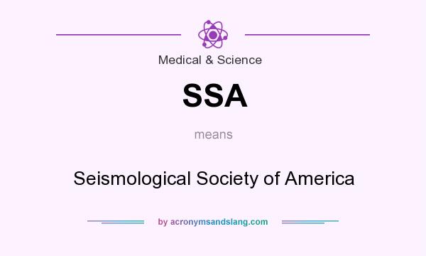 What does SSA mean? It stands for Seismological Society of America