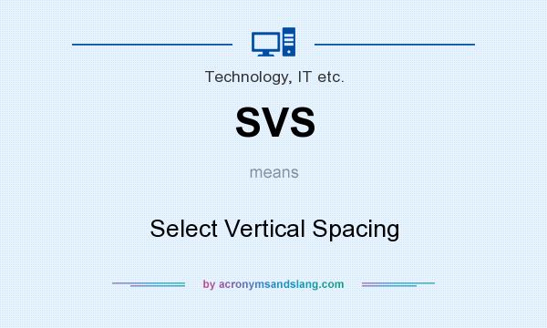 What does SVS mean? It stands for Select Vertical Spacing