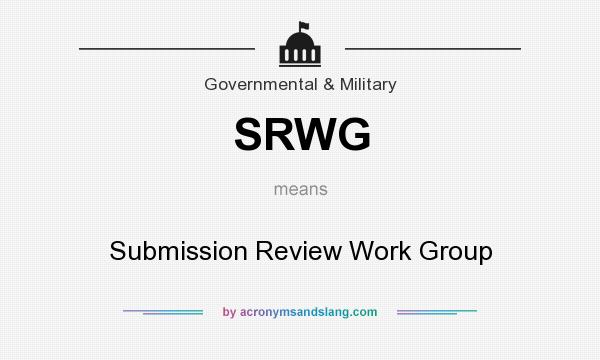 What does SRWG mean? It stands for Submission Review Work Group