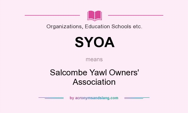 What does SYOA mean? It stands for Salcombe Yawl Owners` Association