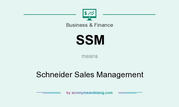 What does SSM mean? It stands for Schneider Sales Management