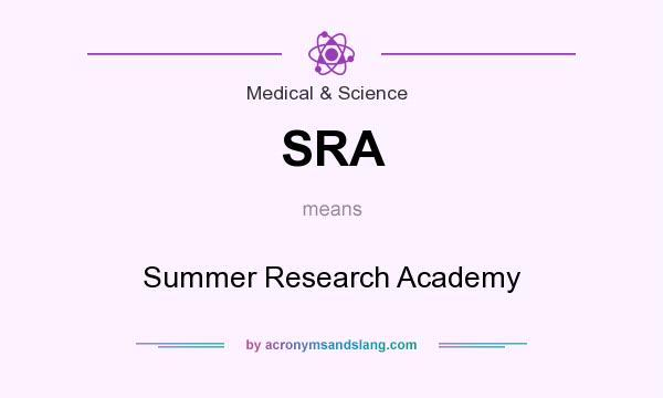 What does SRA mean? It stands for Summer Research Academy